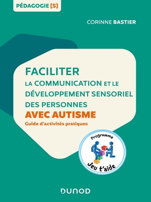 cover image of Faciliter la communication et le développement sensoriel des personnes avec autisme